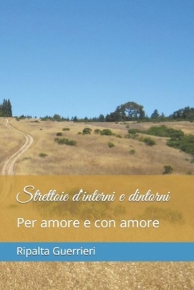 Cover for Ripalta Guerrieri · Strettoie d'interni e dintorni: Per amore e con amore (Pocketbok) (2022)