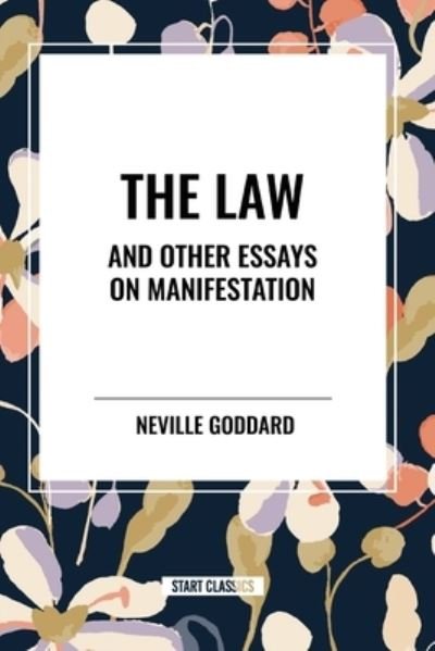 Cover for Neville Goddard · The Law and Other Essays on Manifestation (Paperback Book) (2024)