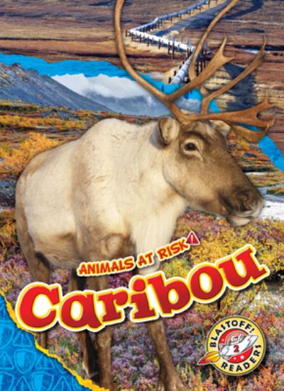 Caribou - Rachel Grack - Books - Bellwether Media - 9798886874181 - August 1, 2023