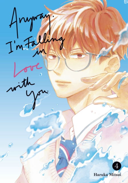 Anyway, I'm Falling In Love With You. 4 - Anyway, I'm Falling In Love With You. - Haruka Mitsui - Boeken - Kodansha America, Inc - 9798888771181 - 24 september 2024