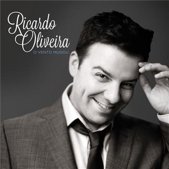 Ricardo Oliveira:o Vento Mudou - Ricardo Oliveira - Musikk - UNIVERSAL - 0602537316182 - 23. april 2013