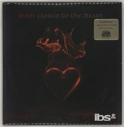 CLOSER TO THE HEART (40th ANNIVERSARY) - Rush - Muziek - ROCK - 0602557976182 - 24 november 2017