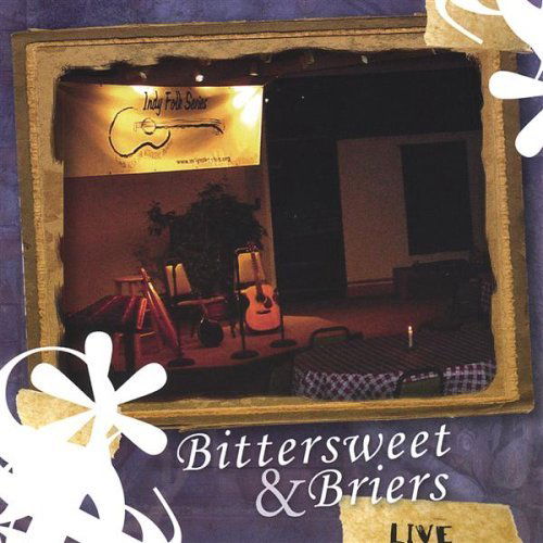 Cover for Bittersweet &amp; Briers · Bittersweet &amp; Briers Live (CD) (2004)