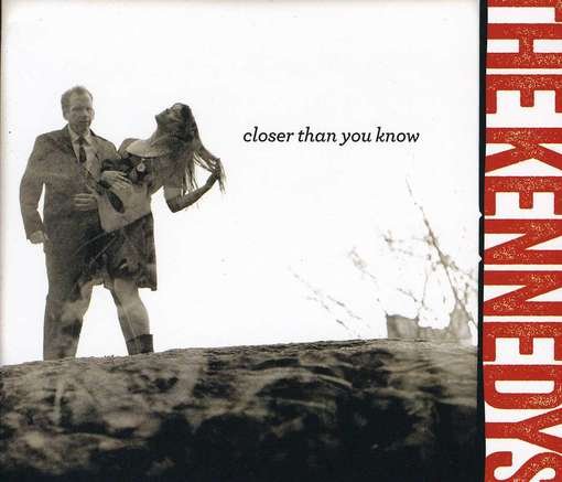 Cover for Kennedys · Closer Than You Know (CD) (2012)