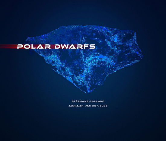 Cover for Stephane Galland · Polar Dwarfs (CD) (2021)