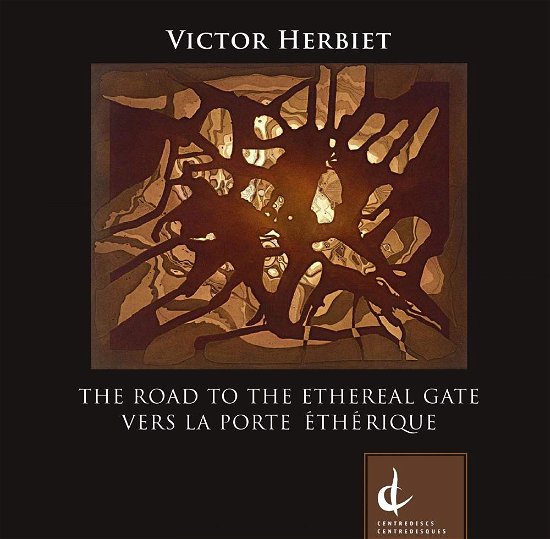 Road to the Ethereal Gate - Herbiet / Sykes / Lacroix - Music - CEN - 0773811251182 - May 18, 2018