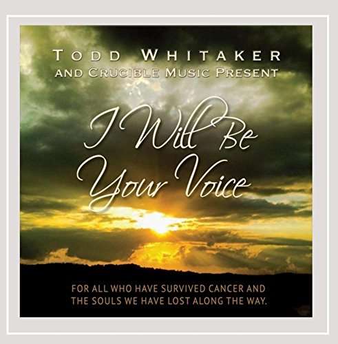 Cover for Todd Whitaker · I Will Be Your Voice (CD) (2015)