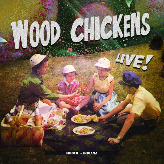 Cover for Wood Chickens · Live! Muncie Indiana (CD) (2018)