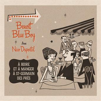 Cover for Benoit Blue Boy &amp; Nico Duportal · A Boire Et A Manger A St-Germain Des Pres (LP) (2020)