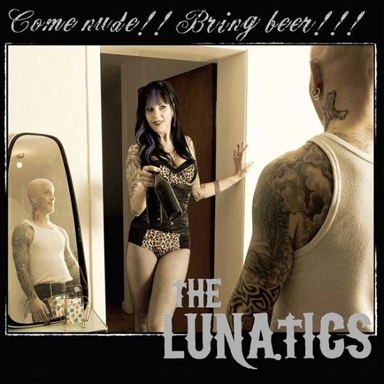 Cover for The Lunatics · Come Nude! Bring Beer! (CD) (2017)