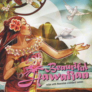 Cover for (Various Artists) · Beautiful Hawaiian Relax with Hawaiian Standard Songs (CD) [Japan Import edition] (2012)