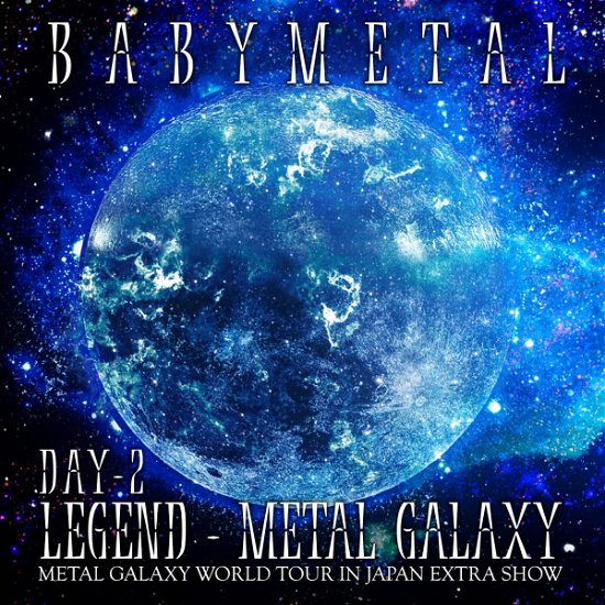Cover for Babymetal · Live Album (futsuka Me):Legend - Metal Galaxy [Day-2] (CD) (2020)