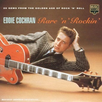 Rare 'N' Rockin' - Eddie Cochran - Muzyka - Music Club - 5014797293182 - 13 grudnia 1901