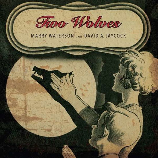 Marry & David A. Jaycock Waterson · Two Wolves (LP) (2015)