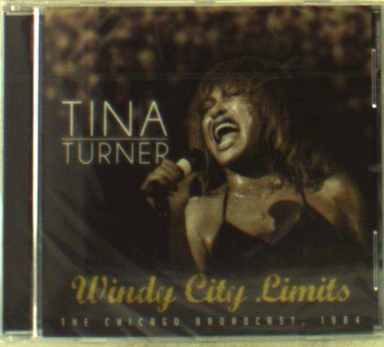 Windy City Limits - Tina Turner - Musique - FM CONCERT BROADCASTS - 5060230867182 - 23 juillet 2015