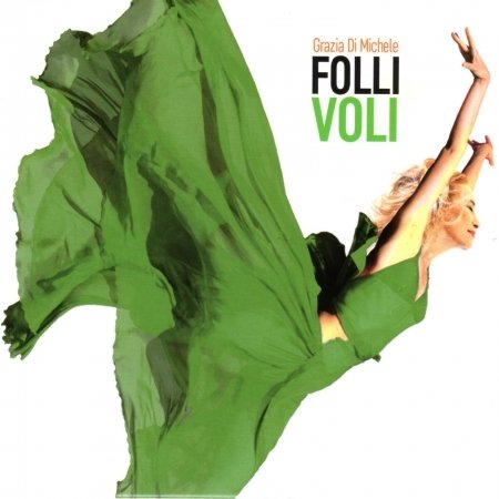 Cover for Grazia Di Michele · Folli Voli (CD) (2018)