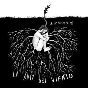 Cover for Juanito Makande · La Raiz Del Viento (LP) [Limited edition] (2021)