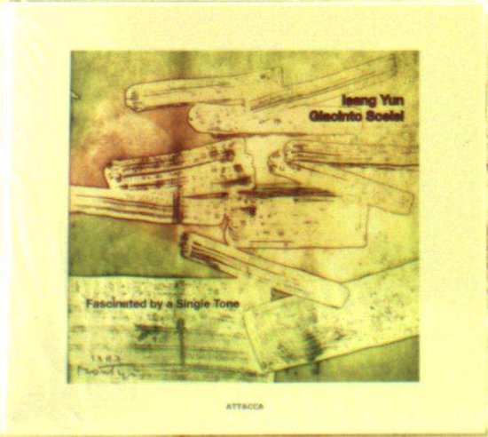 Fascinated by a Single Tone - Yun / Scelsi - Musique - ATTACCA - 8714835128182 - 6 décembre 2018