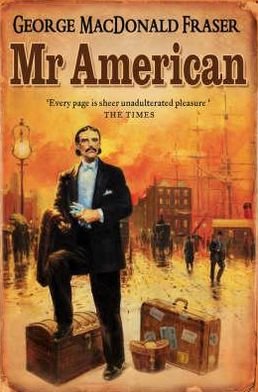 Cover for George MacDonald Fraser · Mr American (Paperback Bog) [New edition] (1996)