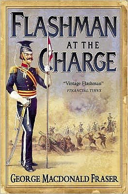 Flashman at the Charge - The Flashman Papers - George MacDonald Fraser - Bücher - HarperCollins Publishers - 9780007217182 - 6. Februar 2006