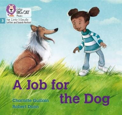 Cover for Charlotte Guillain · A Job for the Dog: Phase 3 Set 1 - Big Cat Phonics for Little Wandle Letters and Sounds Revised (Paperback Bog) (2021)