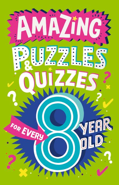 Cover for Clive Gifford · Amazing Puzzles and Quizzes for Every 8 Year Old - Amazing Puzzles and Quizzes for Every Kid (Paperback Bog) (2022)