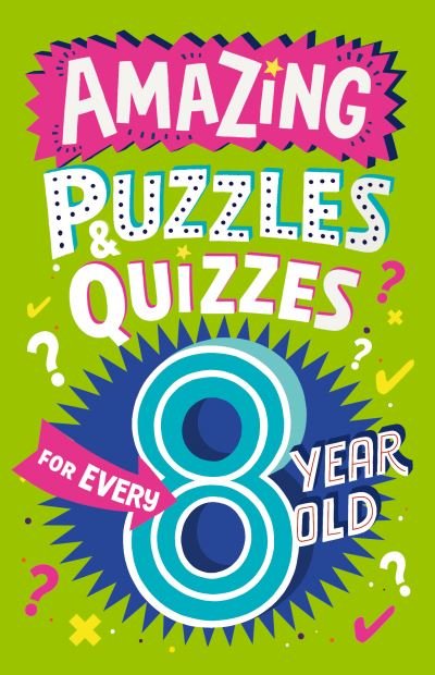 Cover for Clive Gifford · Amazing Puzzles and Quizzes for Every 8 Year Old - Amazing Puzzles and Quizzes for Every Kid (Paperback Book) (2022)