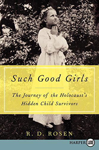 Cover for R. D. Rosen · Such Good Girls Lp: the Journey of the Holocaust's Hidden Child Survivors (Paperback Book) [Lrg edition] (2014)