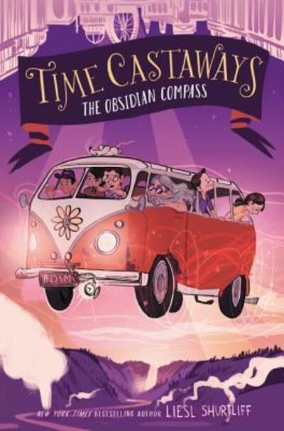 Cover for Liesl Shurtliff · Time Castaways #2: The Obsidian Compass - Time Castaways (Hardcover Book) (2019)