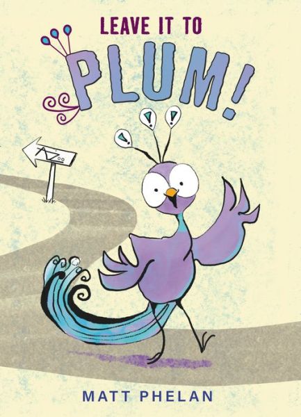 Cover for Matt Phelan · Leave It to Plum! (Paperback Book) (2023)