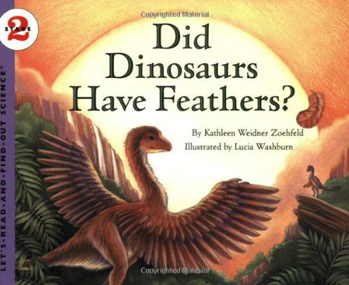 Cover for Kathleen Weidner Zoehfeld · Did Dinosaurs Have Feathers? - Let's-Read-and-Find-Out Science 2 (Paperback Book) (2003)