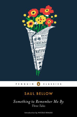 Something to Remember Me By: Three Tales - Saul Bellow - Livros - Penguin Publishing Group - 9780142422182 - 30 de outubro de 2012