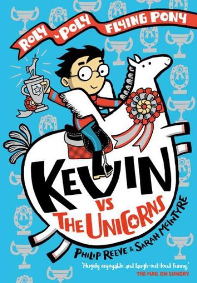 Kevin vs the Unicorns: Roly Poly Flying Pony - Philip Reeve - Kirjat - Oxford University Press - 9780192766182 - torstai 5. toukokuuta 2022