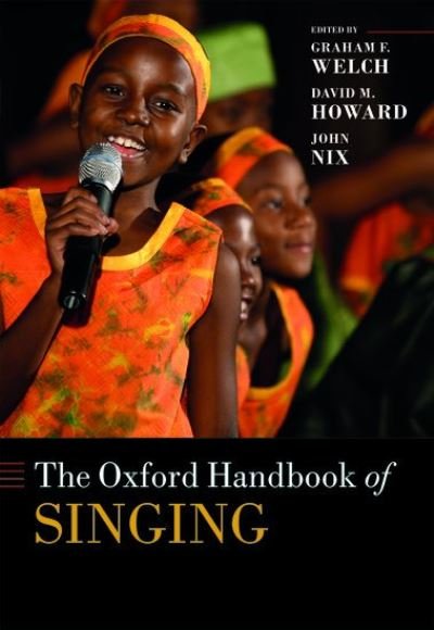 Cover for Welch, Graham (Professor and Established Chair of Music Education, Professor and Established Chair of Music Education, University College London, Institute of Education) · The Oxford Handbook of Singing - Oxford Library of Psychology (Paperback Book) (2020)