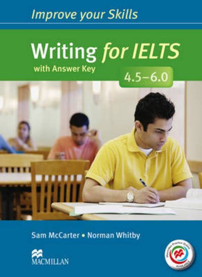 Cover for Sam McCarter · Improve Your Skills: Writing for IELTS 4.5-6.0 Student's Book with key &amp; MPO Pack (Book) (2014)