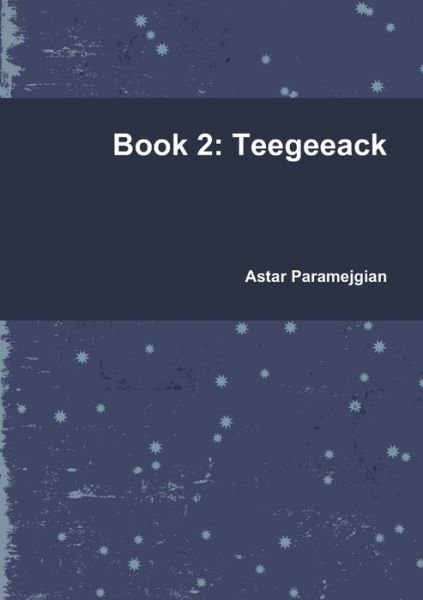 Book 2 - Astar Paramejgian - Boeken - Lulu Press, Inc. - 9780244351182 - 28 november 2017