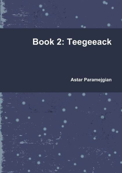 Book 2 - Astar Paramejgian - Kirjat - Lulu Press, Inc. - 9780244351182 - tiistai 28. marraskuuta 2017