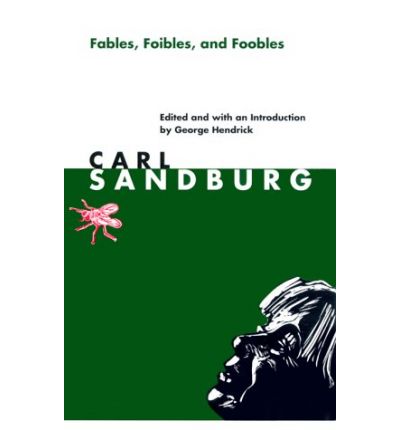 Cover for Carl Sandburg · Fables, Foibles, and Foobles (Paperback Book) (1988)