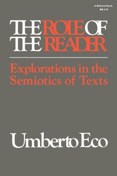 The Role of the Reader: Explorations in the Semiotics of Texts - Advances in Semiotic - Umberto Eco - Livres - Indiana University Press - 9780253203182 - 22 juillet 1979