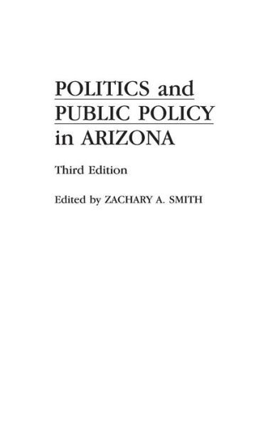 Cover for Zachary A. Smith · Politics and Public Policy in Arizona, 3rd Edition (Inbunden Bok) [3 Revised edition] (2002)