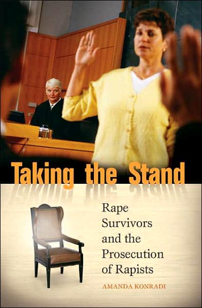Cover for Amanda Konradi · Taking the Stand: Rape Survivors and the Prosecution of Rapists (Hardcover Book) (2007)