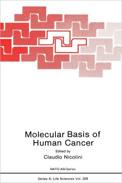 Molecular Basis of Human Cancer - NATO Science Series A - Claudio Nicolini - Libros - Springer Science+Business Media - 9780306440182 - 31 de octubre de 1991