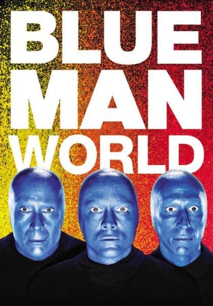 Cover for Blue Man Group · Blue Man World (Hardcover Book) (2016)