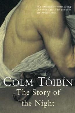 The Story of the Night - Colm Toibin - Books - Pan Macmillan - 9780330340182 - March 7, 2008