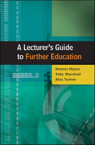 Cover for Dennis Hayes · A Lecturer's Guide to Further Education (Paperback Book) [Ed edition] (2007)