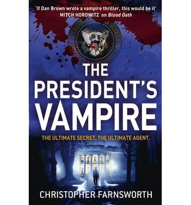 Cover for Christopher Farnsworth · The President's Vampire: The President's Vampire 2 (Pocketbok) (2012)