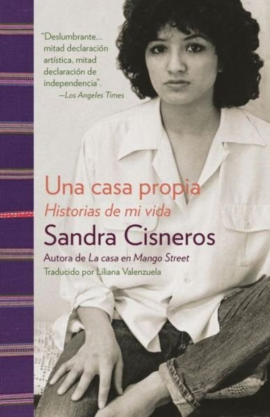 Cover for Sandra Cisneros · Una casa propia (Book) [Primera edición Vintage Español. edition] (2016)