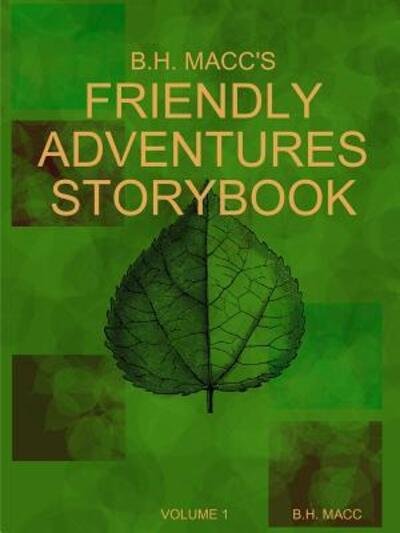 Cover for B H Macc · B.H. MACC's Friendly Adventures Storybook (Paperback Book) (2018)