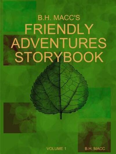 Cover for B H Macc · B.H. MACC's Friendly Adventures Storybook (Pocketbok) (2018)