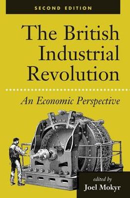 Cover for Joel Mokyr · The British Industrial Revolution: An Economic Perspective (Hardcover Book) (2019)